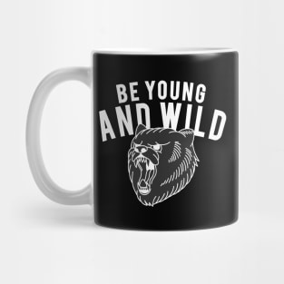 BE YOUNG AND WILD Mug